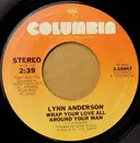 7inch Vinyl Single - Lynn Anderson - Wrap Your Love All Around Your Man