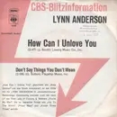 7inch Vinyl Single - Lynn Anderson - How Can I Unlove You