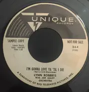 Lynn Roberts - I'm Gonna Love Ya 'Til I Die / He Never Looks My Way