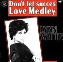 12inch Vinyl Single - Lynn White - Don't Let Success / Love Medley