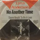 7'' - Lynn Anderson - No Another Time / There Ought To Be A Law
