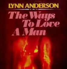 Lynn Anderson - The Ways To Love A Man