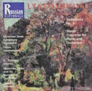 Lyatoshinsky - Symphony No. 2 • Slavic Concerto For Piano And Orchestra