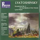 CD - Lyatoshinsky - Symphony No. 4 • On The Banks Of The Vistula • Lyric Poem
