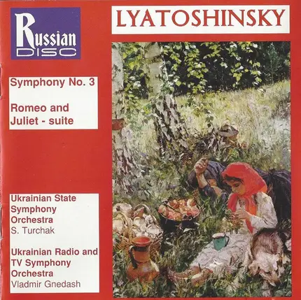 Lyatoshinsky - Symphony No. 3 • Romeo And Juliet - Suite