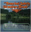LP - Lydia Huber / Uschi Bauer / Kathi Nowak a.o. - Denn das Jodeln ist unsere Freud