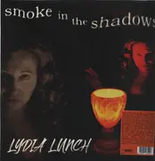 LP - Lydia Lunch - Smoke In the Shadows