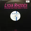 12inch Vinyl Single - Lydia Rhodes - DJ Give Me That Funky Bass