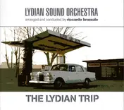 Lydian Sound Orchestra - The Lydian Trip