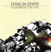 CD - Lying In States - Wildfire On The Lake