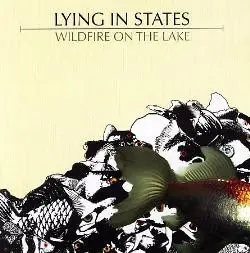 Lying In States - Wildfire On The Lake