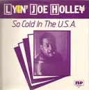 LP - Lyin' Joe Holley - So Cold In The U.S.A.