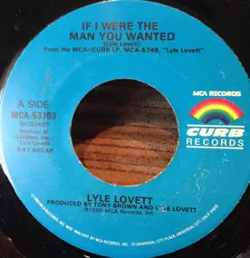 Lyle Lovett - If I Were The Man You Wanted / Cryin' Shame