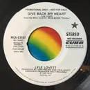 7inch Vinyl Single - Lyle Lovett - Give Back My Heart