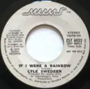 7inch Vinyl Single - Lyle Swedeen - If I Were A Rainbow
