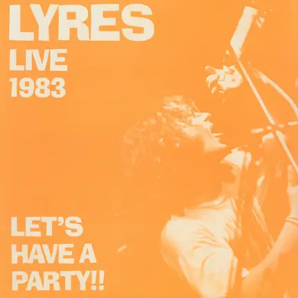 Lyres - Live 1983 - Let's Have A Party!!