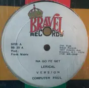 Lyrical - Na Go Fe Get / Baby Baby