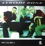 12inch Vinyl Single - Lyrishi Zone - Ain't No MC's