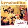 Double LP - Lyroholika - ... Und Das!