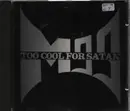 CD - M-99 - Too Cool For Satan