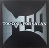 LP - M-99 - Too Cool For Satan