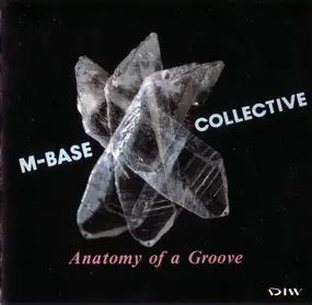 M-Base Collective - Anatomy of a Groove