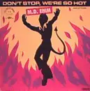 12inch Vinyl Single - M-D-Emm - Burn It Down / Don't Stop, We're So Hot