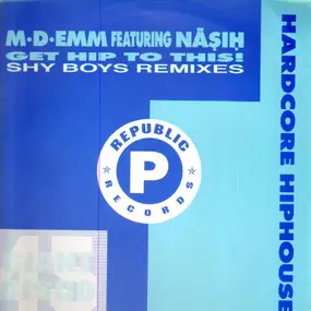 M-D-Emm - Get Hip To This (Shy Boys Remixes)