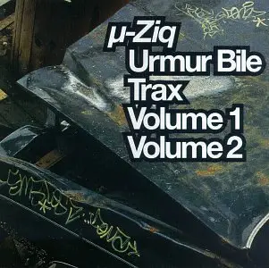U-Ziq - Urmer Bile Trax Vols 1 & 2