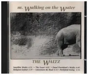 CD - M. walking on the Water - The Waltz