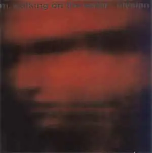 M. Walking On The Water - Elysian