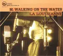 CD - M. Walking On The Water - La Louisianne - Digipak