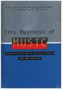 M. William Krasilovsky, Sydney Shemel - This Business of Music: The Definitive Guide to the Music Industry