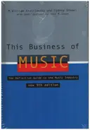 M. William Krasilovsky, Sydney Shemel - This Business of Music: The Definitive Guide to the Music Industry