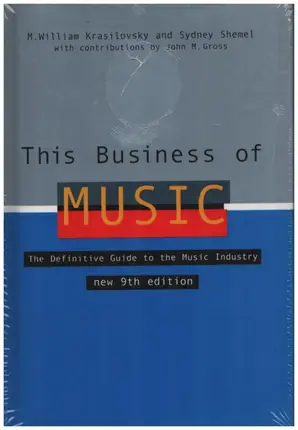M. William Krasilovsky, Sydney Shemel - This Business of Music: The Definitive Guide to the Music Industry