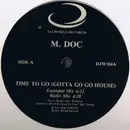 12'' - M. Doc - Time To Go (Gotta Go Go House)