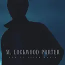 CD - M. Lockwood Porter - How To Dream Again - Digipak