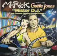 M. Rick Featuring Gaelle Jones - Mister D.J. (C'est Comme Ca Que Ca Se Passe...)