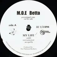 M.O.E. Betta - My Life