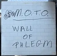 M.O.T.O. - Wall Of Phlegm
