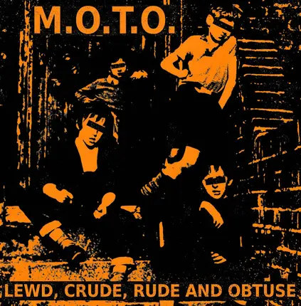 M.O.T.O. - Lewd, Crude, Rude And Obtuse