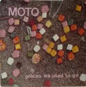 M.o.t.o. - Places We Used To Go