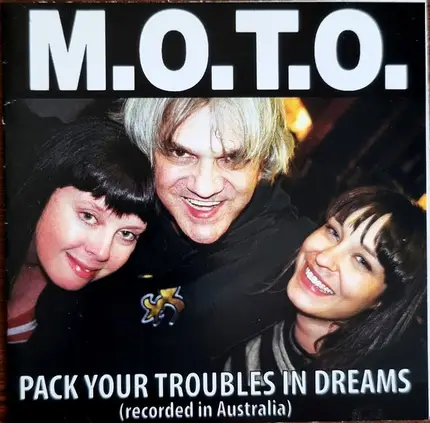 M.O.T.O. - Pack Your Troubles In Dreams