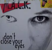 M.A.C.K. - Don't Close Your Eyes