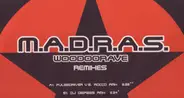 M.A.D.R.A.S. - Woodoorave (Remixes)