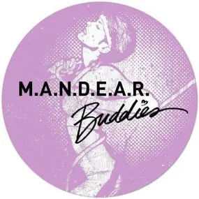 M.A.N.D.E.A.R - Buddies, Radio Slave, Mandy Rmxs