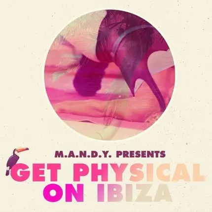 M.A.N.D.Y. Presents - Get Physical on Ibiza