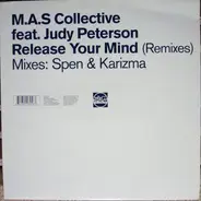 M.A.S. Collective Feat. Judy Peterson - Release Your Mind (Remixes) Mixes: Spen & Karizma