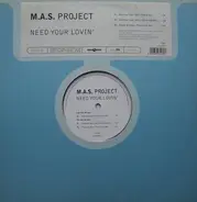 M.A.S. Project - Need Your Lovin'