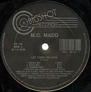 M.C. Madd - Let There Be Hype